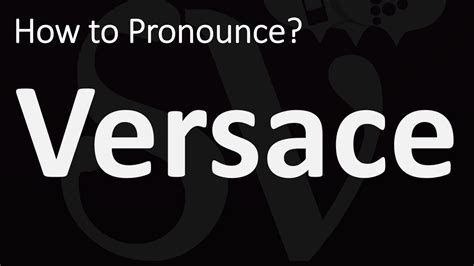 How to Pronounce Versace 